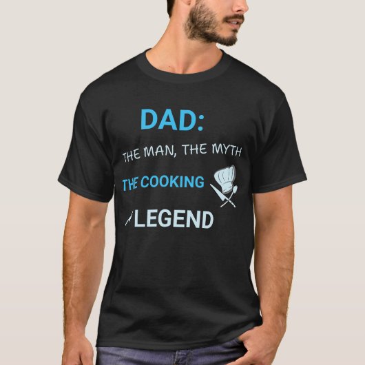 Dad The Man The Myth The Cooking Legend T-Shirt Tシャツ (正面)