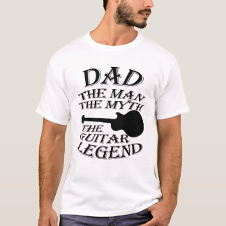 Dad The Man the myth the guitar legend Tシャツ