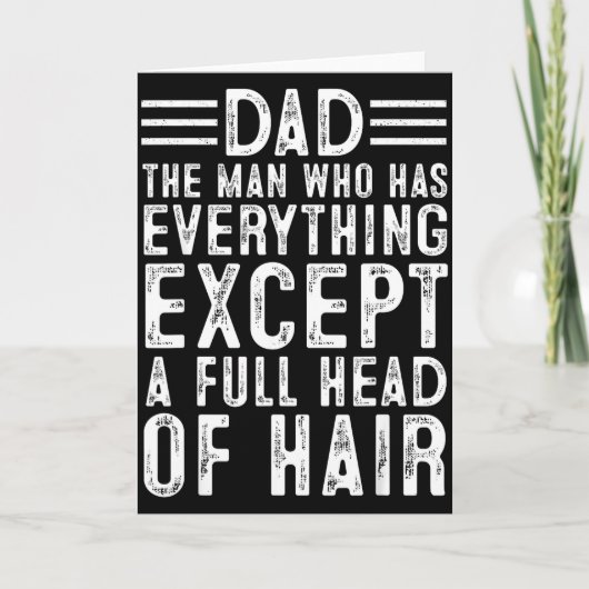 Dad The Man Who Has Everything Except A Full Head  カード (正面)