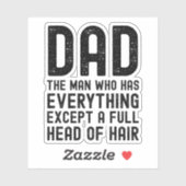 Dad The Man Who Has Everything Except A Full Head  シール (シート)