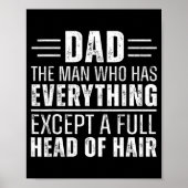 Dad The Man Who Has Everything Except A Full Head  ポスター (正面)