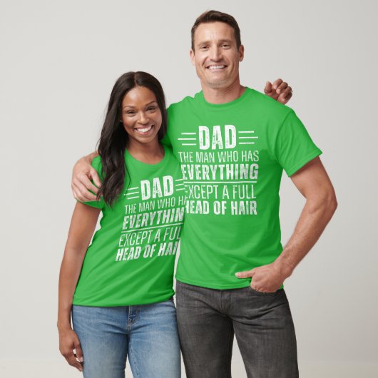 Dad The Man Who Has Everything Except A Full Head Tシャツ (ユニセックス)