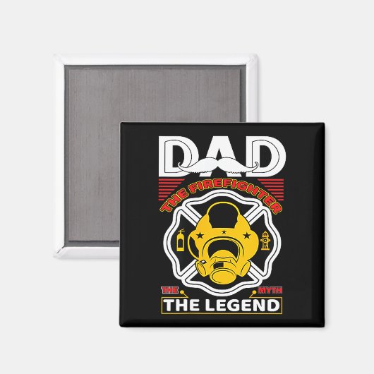 Dad The Myth Legend Fireman Gift Proud Firefighter マグネット (正面/裏面)