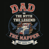 Dad: The Myth,The Legend, The Napper Funny Father Tシャツ