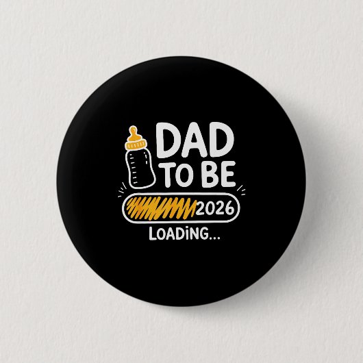 Dad To Be 2026 Loading Promoted To Daddy 1st Time  缶バッジ (正面)