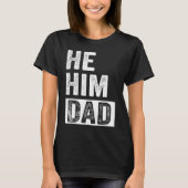 Dad  Valentine Quote  He Him Dad  2 Tシャツ (正面)