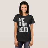Dad  Valentine Quote  He Him Dad  2 Tシャツ (正面フル)