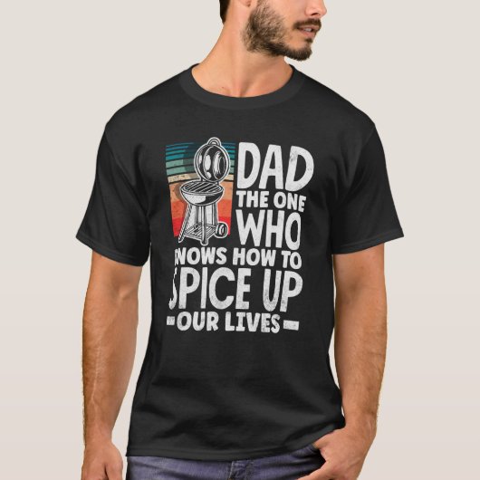 Dad Who Knows How To Spice Up Our Lives Father's D Tシャツ (正面)