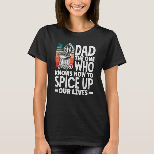 Dad Who Knows How To Spice Up Our Lives Father's D Tシャツ (正面)