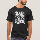 Dad, You're My Rock - Solid Support Edition Tシャツ (正面)