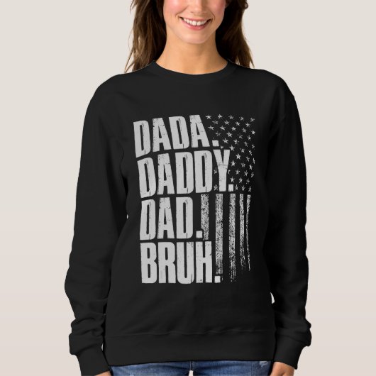 Dada Daddy Dad Bruh American Flag Father s Day スウェットシャツ (正面)