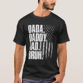 Dada Daddy Dad Bruh American Flag Father s Day Tシャツ (正面)