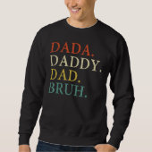 Dada Daddy Dad Bruh Birthday Father s Day スウェットシャツ (正面)