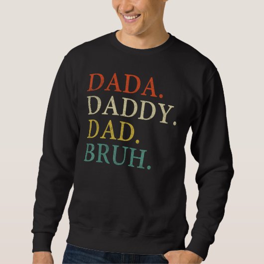 Dada Daddy Dad Bruh Birthday Father s Day スウェットシャツ (正面)