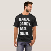 Dada Daddy Dad Bruh Father s Day Father Son 1 Tシャツ (正面フル)
