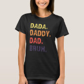 Dada Daddy Dad Bruh Father s Day Tシャツ (正面)