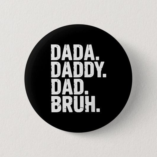 Dada Daddy Dad Bruh Fathers Day Funny Dad Bruh Men 缶バッジ (正面)