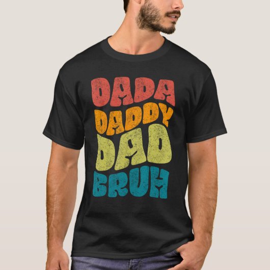 Dada Daddy Dad Bruh Fathers Day Groovy Tシャツ (正面)