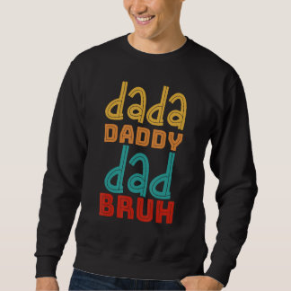 Dada Daddy Dad Bruh Fathers Day Vintage Funny Fath スウェットシャツ