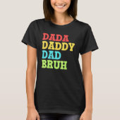 Dada Daddy Dad Bruh   First Time Dad   Father's Da Tシャツ (正面)