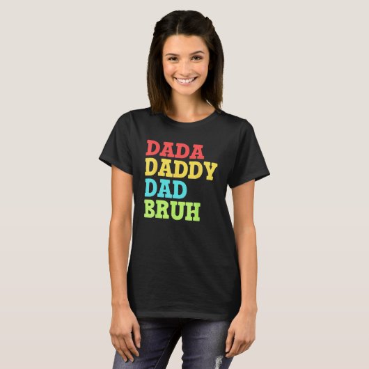 Dada Daddy Dad Bruh   First Time Dad   Father's Da Tシャツ (正面フル)