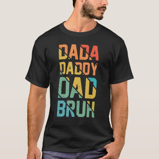 Dada Daddy Dad Bruh Funny Fathers Day 1 Tシャツ (正面)