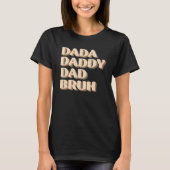 Dada Daddy Dad Bruh Happy  Fathers Day 2023 1 Tシャツ (正面)