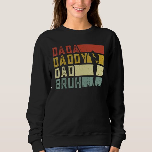 Dada Daddy Dad Bruh Happy Funny Fathers Day 2023 スウェットシャツ (正面)