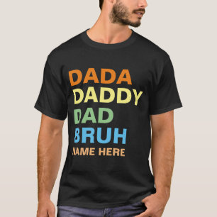 DADA DADDY DAD BRUH Tシャツ