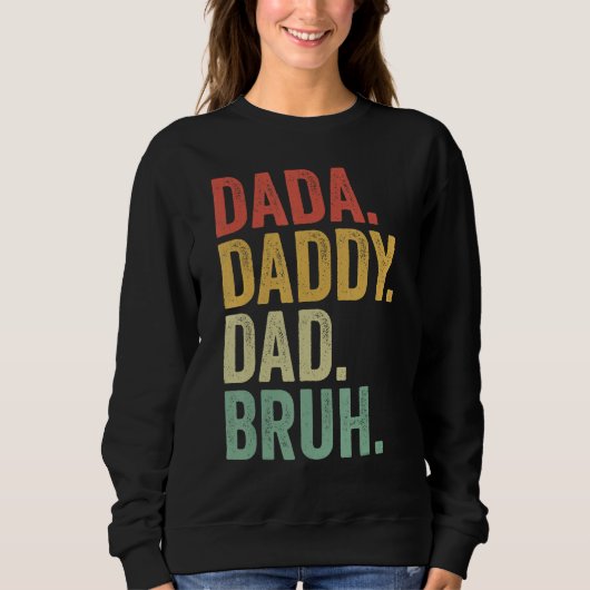 Dada Daddy Dad Father Bruh Funny Fathers Day Vinta スウェットシャツ (正面)