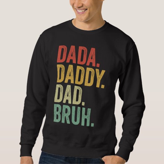 Dada Daddy Dad Father Bruh Funny Fathers Day Vinta スウェットシャツ (正面)
