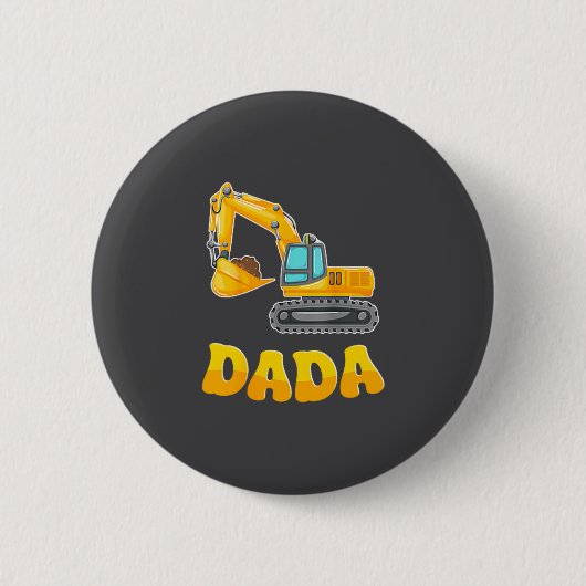 Dada The Birthday Boy Excavator Construction Famil 缶バッジ (正面)