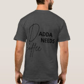Daddaにはコーヒーが必要 Tシャツ (裏面)