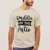 Daddio of the Patio Father's Day Dad Tシャツ (正面)
