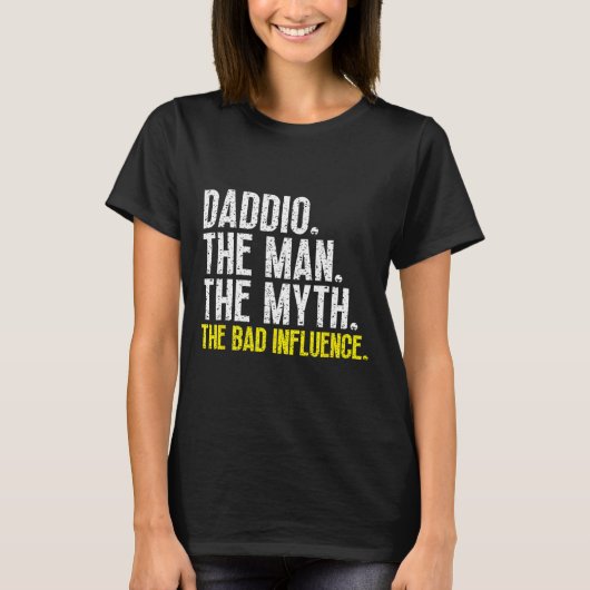 Daddio The Man The Myth The D Influence Cool Funny Tシャツ (正面)
