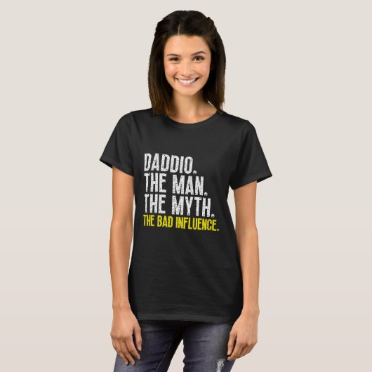 Daddio The Man The Myth The D Influence Cool Funny Tシャツ (正面フル)
