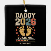 Daddy 2026 Loading Baby Announcement Expecting Dad セラミックオーナメント (正面)