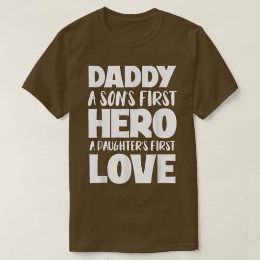Daddy A Sons First Hero A Daughters First Love Fat Tシャツ (デザイン正面)