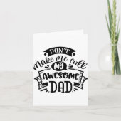 Daddy And Me Dont Make Me Call My Awesome Dad  カード (正面)