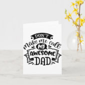 Daddy And Me Dont Make Me Call My Awesome Dad カード (黄色い花)