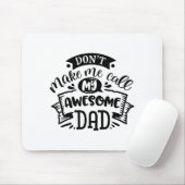 Daddy And Me Dont Make Me Call My Awesome Dad  マウスパッド (マウス)