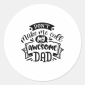 Daddy And Me Dont Make Me Call My Awesome Dad ラウンドシール (正面)