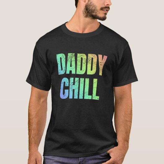Daddy Chill ウイルス性Tik トレンド Meme ダストレス Tシャツ (正面)