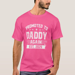 Daddy Est 2025に昇進し、すぐにDaddy Fatherになる Tシャツ