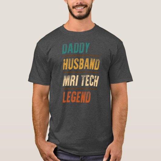 Daddy Husband MRI Tech Legend MRI Technologist Tシャツ (正面)