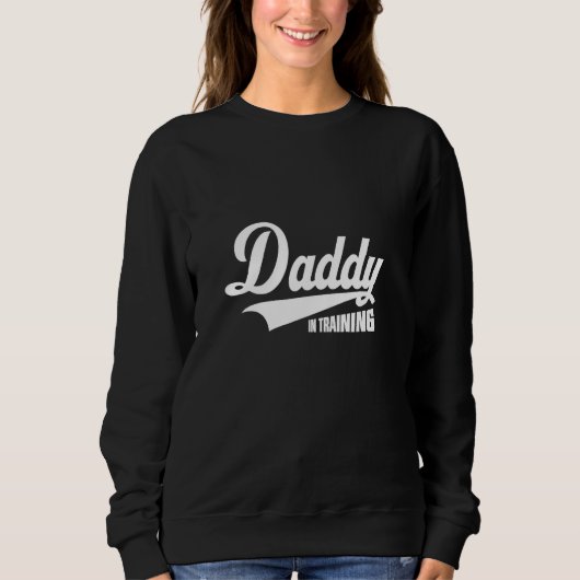 Daddy In Training Best Father s Day 2023 For Men スウェットシャツ (正面)