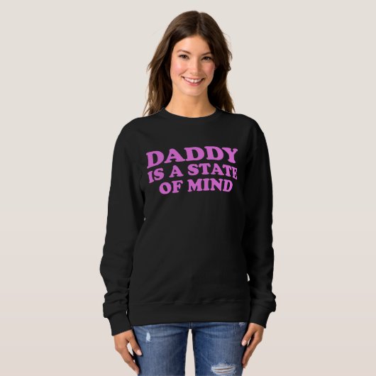 Daddy Is A State Of Mind Apparel スウェットシャツ (正面フル)