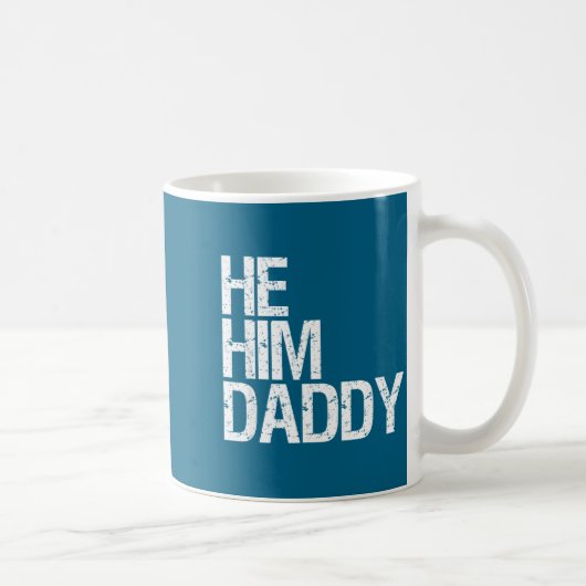 Daddy Lover Valentine Quote Funny He Him Daddy  コーヒーマグカップ (右)