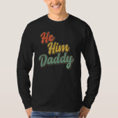 Daddy Lover Valentine Quote Funny He Him Daddy_1 Tシャツ (正面)