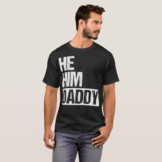 Daddy Lover Valentine Quote Funny He Him Daddy Tシャツ (正面フル)
